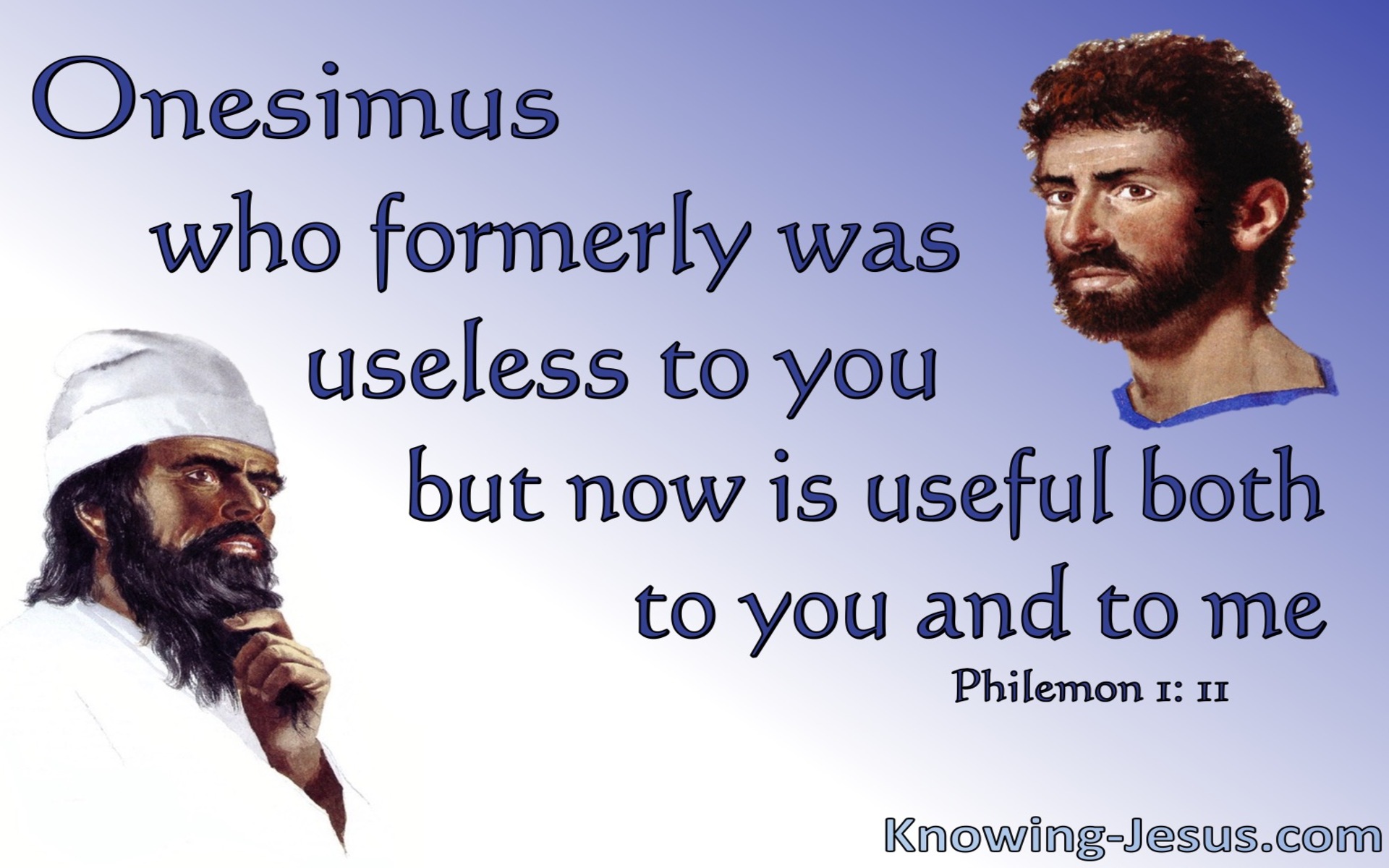 Philemon 1:11 Onesimus Was Useless But Is Now Useful (blue)